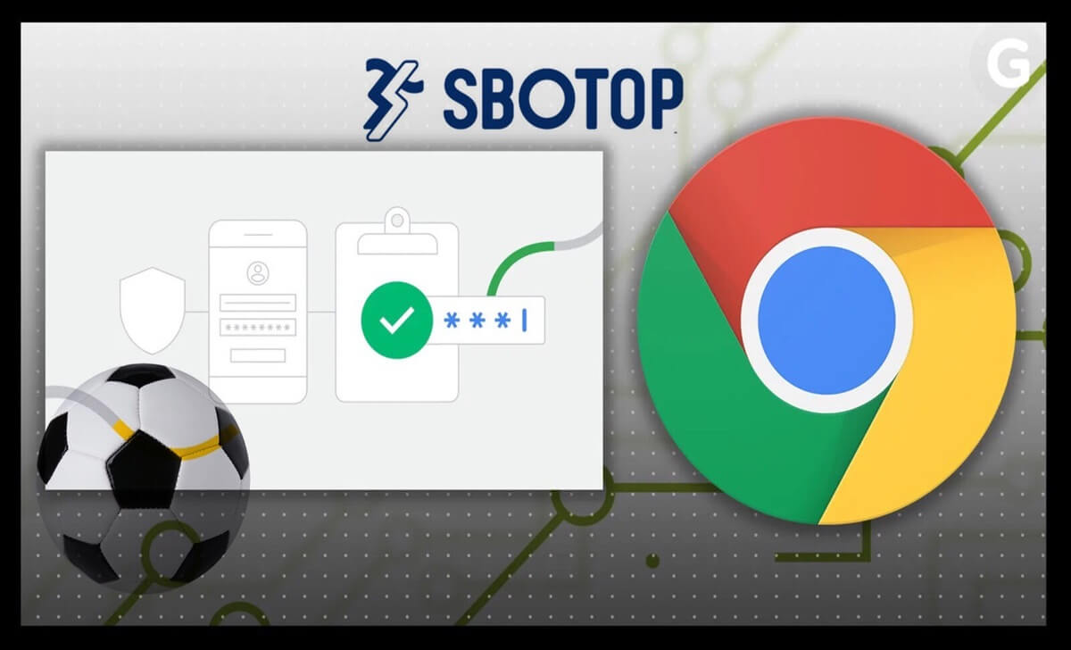Cách xem lại mật khẩu Sbotop đã lưu trên Chrome